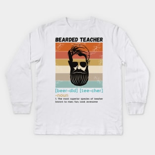 Bearded Teacher Definition Funny Beard Teacher Kids Long Sleeve T-Shirt